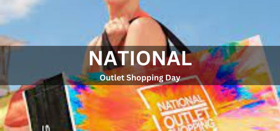 National Outlet Shopping Day [राष्ट्रीय आउटलेट खरीदारी दिवस]